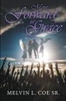 Melvin L. Coe Sr. - Move Forward in Grace