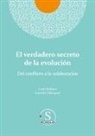 Carlo Valerio Bellieni, Lourdes Velázquez González - El verdadero secreto de la evolución. Del conflicto a la colaboración