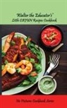 Walter the Educator - Walter the Educator's Little Cajun Recipes Cookbook