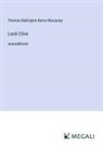 Thomas Babington Baron Macaulay - Lordi Clive