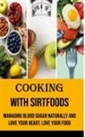 Parker Mulcahy - Cooking With Sirtfoods