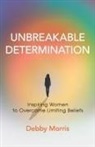 Debby Morris - Unbreakable Determination