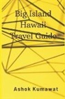 Ashok Kumawat - Big Island Hawaii Travel Guide