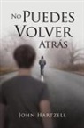 John Hartzell - No Puedes Volver Atrás