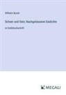 Wilhelm Busch - Schein und Sein; Nachgelassene Gedichte