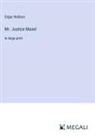 Edgar Wallace - Mr. Justice Maxel
