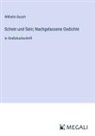 Wilhelm Busch - Schein und Sein; Nachgelassene Gedichte
