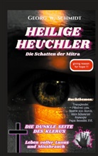 Georg W Schmidt, Georg W. Schmidt - HEILIGE HEUCHLER