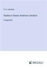 D. H. Lawrence - Studies in Classic American Literature