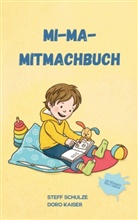 Stefanie (Steff) Schulze - Mi-Ma-Mitmachbuch