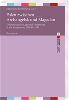 Ma¿gorzata Ruchniewicz, Malgorzata Ruchniewicz - Polen zwischen Archangelsk und Magadan