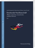Pociask, Janusz Pociask, Gesine Lenore Schiewer, Jacek Szczepaniak - Emotionale Nachbarschaft. Affekte in deutschen und polnischen medialen Diskursen. Teil I