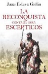 Juan Eslava Galan - La reconquista contada para escepticos