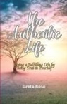 Greta Rose - The Authentic Life