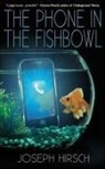 Joseph Hirsch - The Phone in the Fishbowl