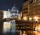 Detlef Bluhm - Berlin im Glanz der Nacht / Berlin after dusk