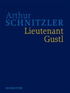 Arthur Schnitzler, Konstanze Fliedl - Arthur Schnitzler: Werke in historisch-kritischen Ausgaben: Lieutenant Gustl