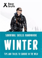 Bear Grylls, Grylls Bear - Survival Skills Handbook: Winter