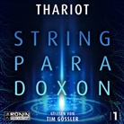 Thariot, Tim Gössler - Das String-Paradoxon (Hörbuch)