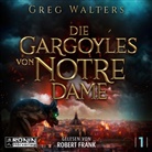 Greg Walters, Robert Frank - Die Gargoyles von Notre Dame 1 (Hörbuch)