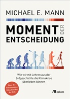 Michael E Mann, Michael E. Mann - Moment der Entscheidung