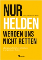 Patricia McAllister-Käfer - Nur Helden werden uns nicht retten