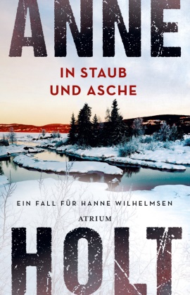Anne Holt, Gabriele Haefs - In Staub und Asche - Ein Fall für Hanne Wilhelmsen