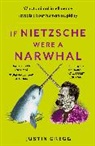 Justin Gregg - If Nietzsche Were a Narwhal