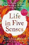 Gretchen Rubin, Rubin Gretchen - Life in Five Senses