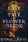 Roshani Chokshi, Chokshi Roshani - The Last Tale of the Flower Bride
