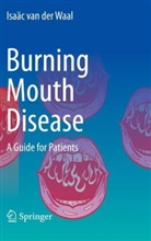 Isaäc van der Waal, Isaäc van der Waal - Burning Mouth Disease