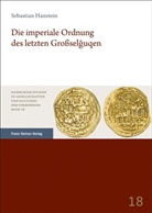 Sebastian Hanstein - Die imperiale Ordnung des letzten Großselguqen