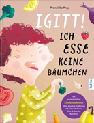 Franziska Frey, FarbFux Kinderbuchverlag, FarbFux Kinderbuchverlag - Igitt - Ich esse keine Bäumchen