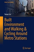 Yanan Liu - Built Environment and Walking & Cycling Around Metro Stations