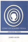James Allen - Como un hombre piensa, así es su vida