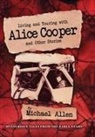 Michael Allen - Living and Touring with Alice Cooper and Other Stories