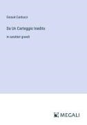 Giosuè Carducci - Da Un Carteggio Inedito - in caratteri grandi