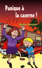 Valérie Gasnier - Panique à la caserne !