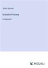 Arthur Symons - Dramatis Personæ