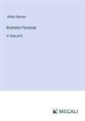 Arthur Symons - Dramatis Personæ