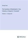 George Sand - The Countess of Rudolstadt; In Two Volumes, A Sequel to "Consuelo"