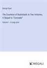 George Sand - The Countess of Rudolstadt; In Two Volumes, A Sequel to "Consuelo"