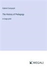 Gabriel Compayré - The History of Pedagogy