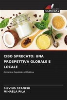 MIHAELA PILA, Silvius Stanciu - CIBO SPRECATO: UNA PROSPETTIVA GLOBALE E LOCALE