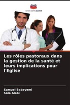 Sola Alabi, Samuel Babayemi - Les rôles pastoraux dans la gestion de la santé et leurs implications pour l'Eglise