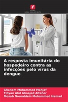 Tibyan Abd Almajed ALtaher, Ghanem Mohammed Mahjaf, Mosab Nouraldein Mohammed Hamad - A resposta imunitária do hospedeiro contra as infecções pelo vírus da dengue