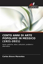 Carlos Bravo Marentes - CENTO ANNI DI ARTE POPOLARE IN MESSICO (1921-2021)