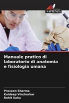 Rohit Sahu, Praveen Sharma, Kuldeep Vinchurkar - Manuale pratico di laboratorio di anatomia e fisiologia umana