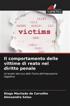 Diogo Machado de Carvalho, Alessandra Selau - Il comportamento delle vittime di reato nel diritto penale