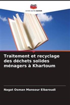 Nagat Osman Mansour Elbaroudi - Traitement et recyclage des déchets solides ménagers à Khartoum